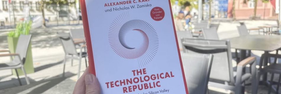 The Technological Republic“ von Alexander C. Karp, dem Gründer von Palantir, und Nicolas W. Zamiska. „Über die Macht des Silicon Valley und die Zukunft des Westens“